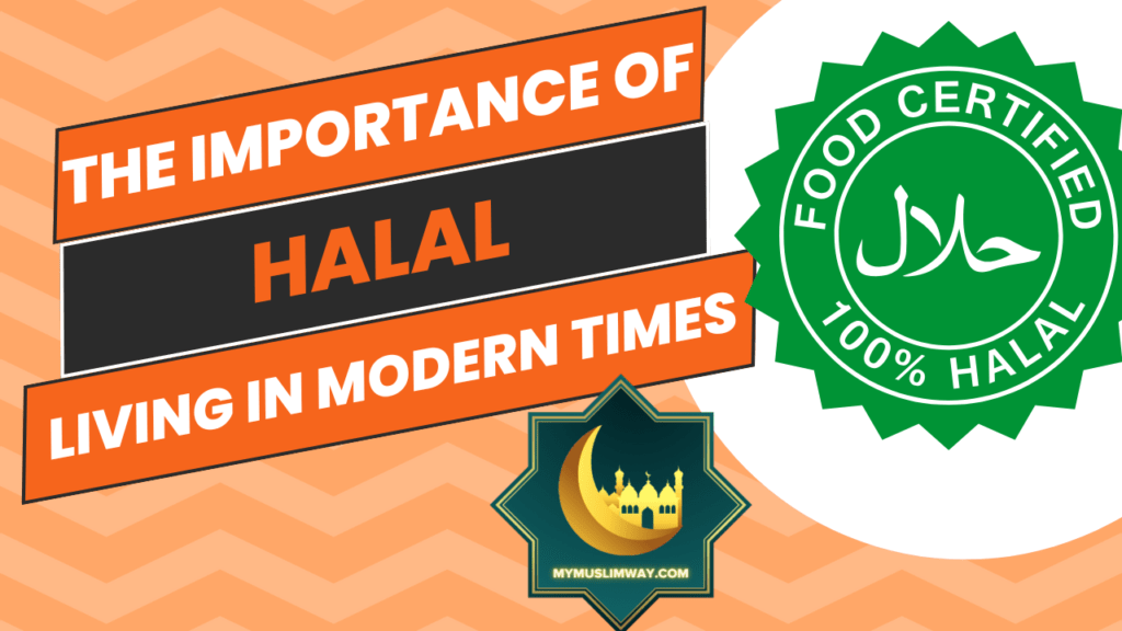 The Importance of Halal Living in Modern Times