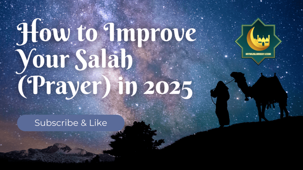 How to Improve Your Salah Prayer in 2025