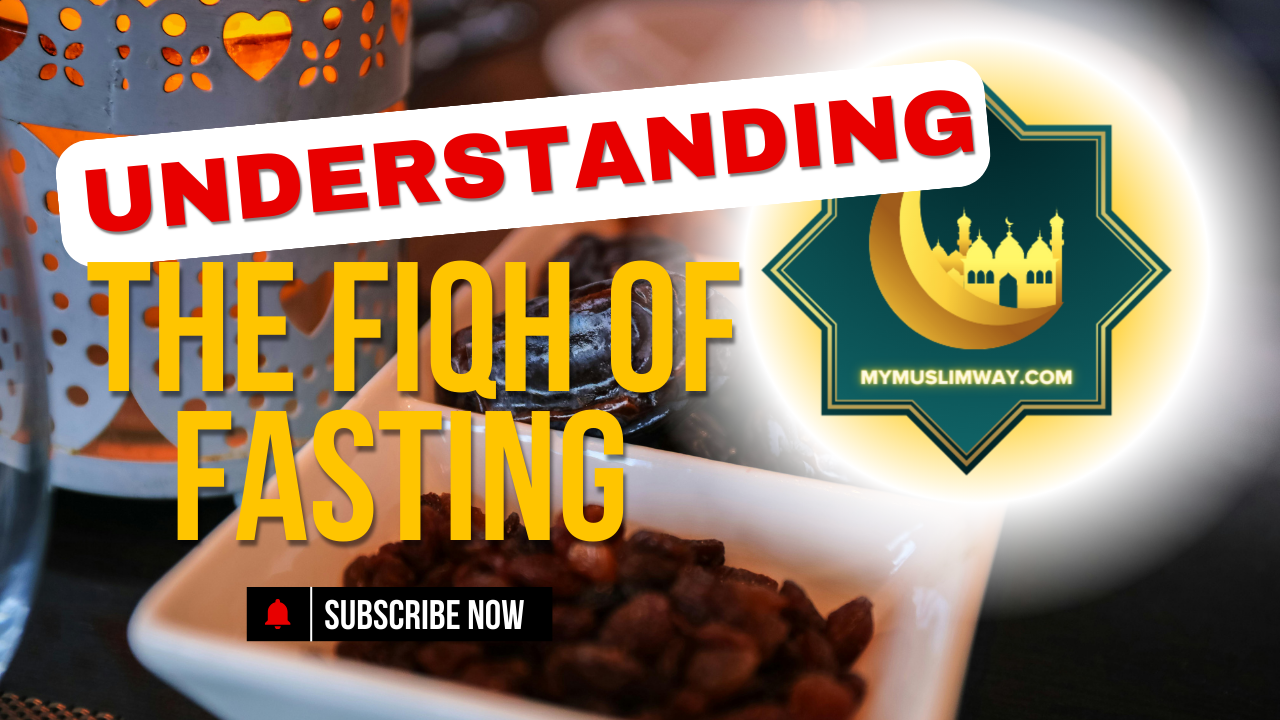 The Fiqh of Fasting: A Guide to Understanding the Rules and Nuances of Ramadan