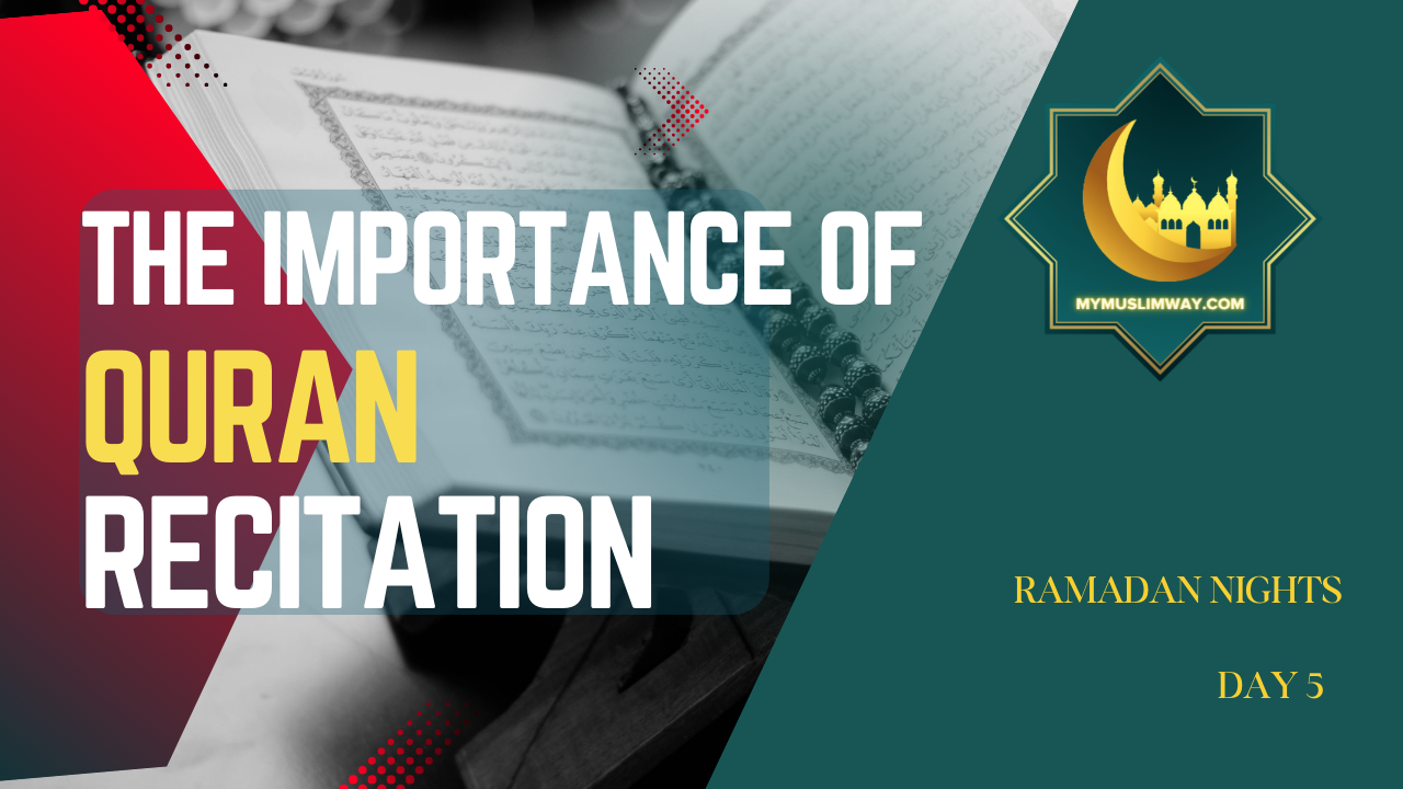 The Importance of Quran Recitation